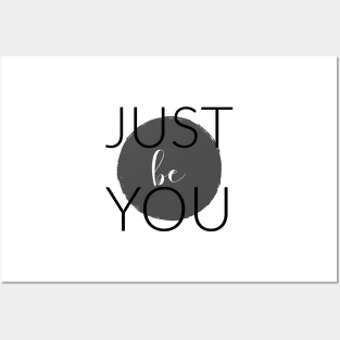 JUST BE YOU Posters and Art